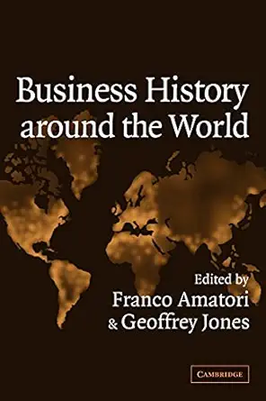 business history around the world 1st edition franco amatori ,geoffrey jones 0521172233, 978-0521172233