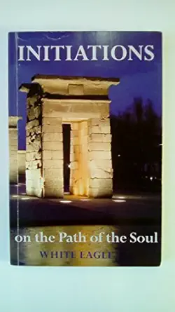 initiations on the path of the soul 1st edition white eagle 0854871837, 978-0854871834