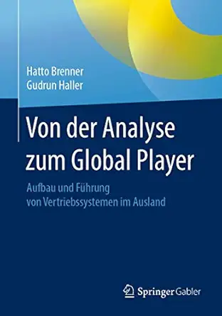 von der analyse zum global player aufbau und fa 1/4hrung von vertriebssystemen im ausland 1st edition hatto