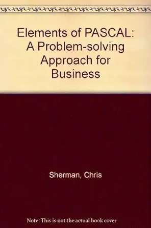 elements of pascal a problem solving approach for business 1st edition chris sherman ,steven holder