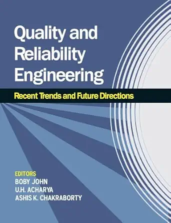 quality and reliability engineering recent trends and future directions 1st edition boby john ,u h acharya