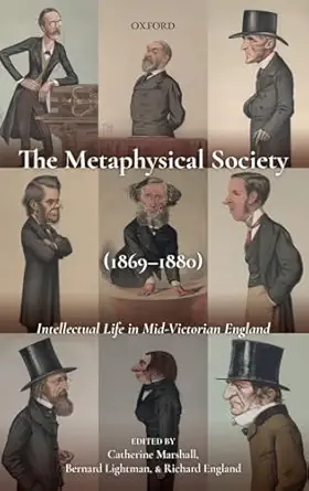 the metaphysical society intellectual life in mid victorian england 1st edition catherine marshall ,bernard