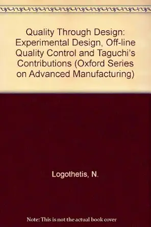 quality through design experimental design off line quality control and taguchis contributions 1st edition n
