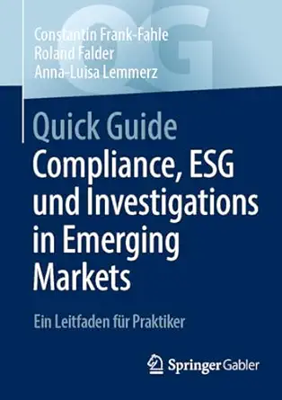 quick guide compliance esg und investigations in emerging markets ein leitfaden fa 1/4r praktiker 1st edition