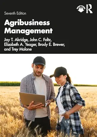 agribusiness management 1st edition jay t akridge ,john c foltz ,elizabeth a yeager ,brady e brewer ,trey