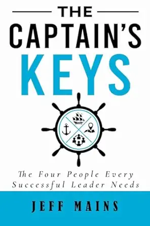 the captains keys the four people every successful leader needs 1st edition jeff mains 1953313019,