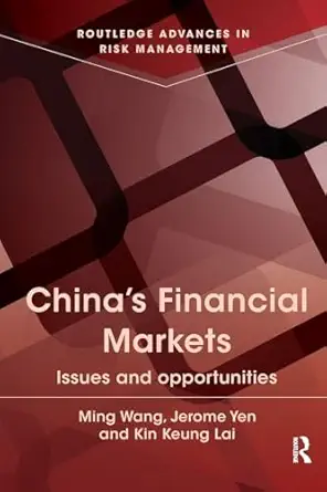 chinas financial markets issues and opportunities 1st edition ming wang ,kin keung laijerome yen 1138055468,