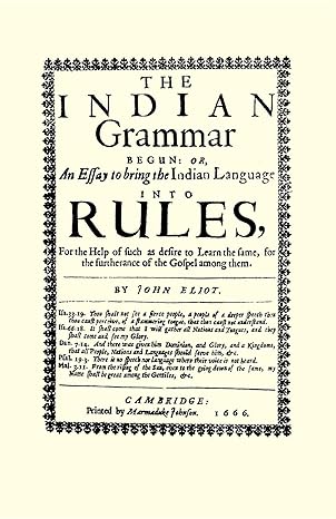 indian grammar begun or an essay to bring the indian language into rules 1st edition john eliot 1557095752,