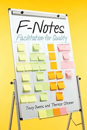 f notes facilitation for quality 1st edition tracy owens ,therese steiner 1951058410, 978-1951058418