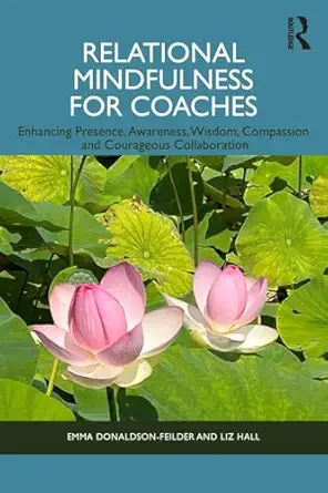 relational mindfulness for coaches 1st edition emma donaldson feilder ,liz hall 103248716x, 978-1032487168