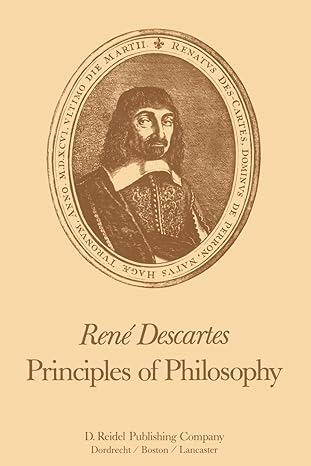 rene descartes principles of philosophy translation with explanatory notes 1st edition r p miller 9027717540,