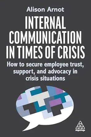 internal communication in times of crisis how to secure employee trust support and advocacy in crisis