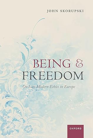 being and freedom 1st edition prof john skorupski 0198913699, 978-0198913696