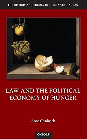 law and the political economy of hunger 1st edition anna chadwick 0198823940, 978-0198823940