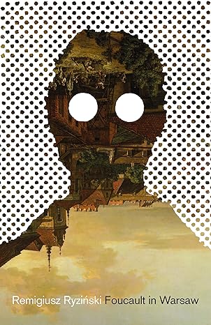 foucault in warsaw 1st edition remigiusz ryzinski ,sean gasper bye 1948830361, 978-1948830362