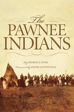the pawnee indians 1st edition george e hyde ,savoie lottinville 0806120940, 978-0806120942