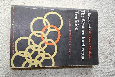 western intellectual tradition from leonardo to hegel 1st edition jacob bronowski ,bruce mazlish 0061330019,