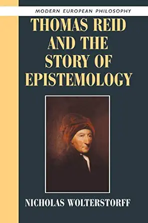 thomas reid and the story of epistemology 1st edition nicholas wolterstorff 0521539307, 978-0521539302