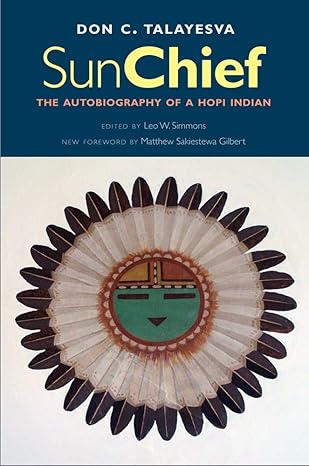 sun chief the autobiography of a hopi indian 1st edition don c talayesva ,leo w simmons ,matthew sakiestewa