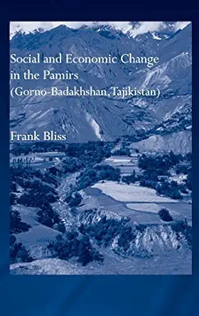 social and economic change in the pamirs translated from german by nicola pacult and sonia guss with support