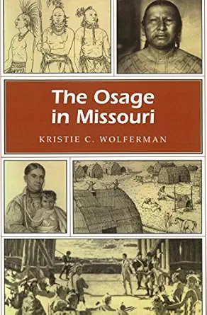 the osage in missouri 1st edition kristie c wolferman 0826211224, 978-0826211224