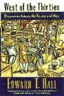 west of the thirties discoveries among the navajo and hopi 1st edition edward t hall 0385424221,