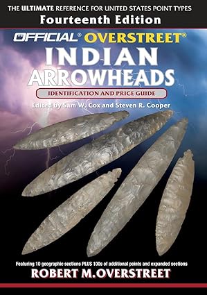 the official overstreet identification and price guide to indian arrowheads 1st edition robert m overstreet