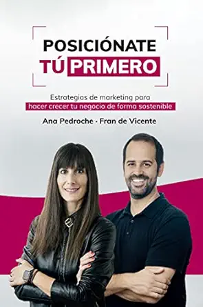 posicia nate ta primero estrategias de marketing para hacer crecer tu negocio de forma sostenible 1st edition