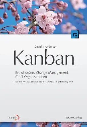 kanban evolutiona res change management fa 1/4r it organisationen 1st edition david j anderson 3898647307,