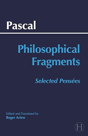pascal philosophical fragments selected pensaes 1st edition blaise pascal ,roger ariew 1647922224,