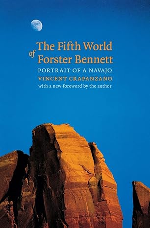 the fifth world of forster bennett portrait of a navajo 1st edition vincent crapanzano 0803264313,