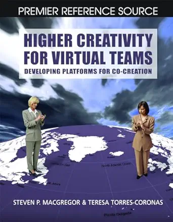 higher creativity for virtual teams developing platforms for co creation 1st edition steven p macgregor