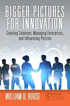 bigger pictures for innovation 1st edition william b rouse 1032430567, 978-1032430560