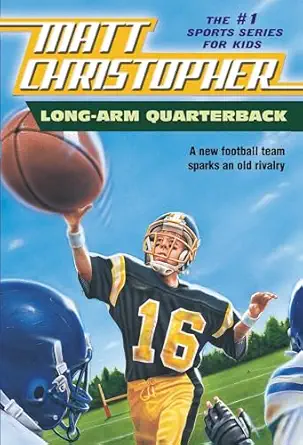 long arm quarterback a new football team sparks an old rivalry 1st edition matt christopher 0316105627,