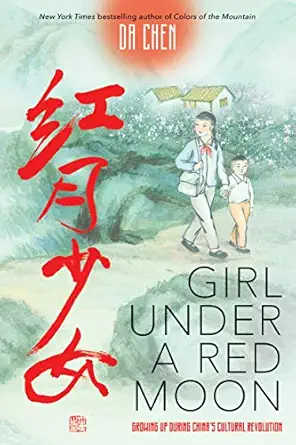 girl under a red moon growing up during chinas cultural revolution 1st edition da chen 1338263862,