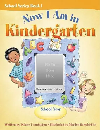 now i am in kindergarten 1st edition delane pennington ,marilee harrald pilz 1599770148, 978-1599770147
