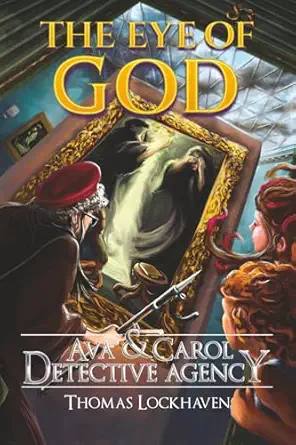 the eye of god ava and carol detective agency 1st edition thomas lockhaven ,david aretha ,katie siciak ,grace