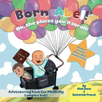 oh the places youll stroll adventuring book for medically complex kids 1st edition abel isaac ,zechariah