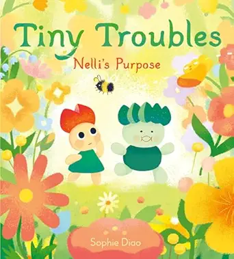 tiny troubles nellia s purpose 1st edition sophie diao 0063214466, 978-0063214460