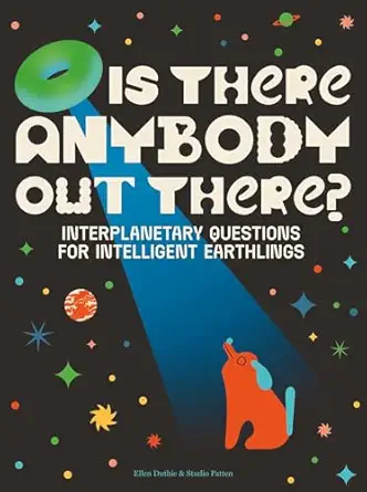 is there anybody out there interplanetary questions for intelligent earthlings 1st edition ellen duthie