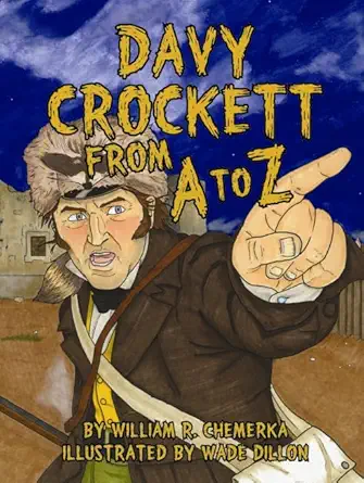 davy crockett from a to z 1st edition william chemerka 1455618357, 978-1455618354