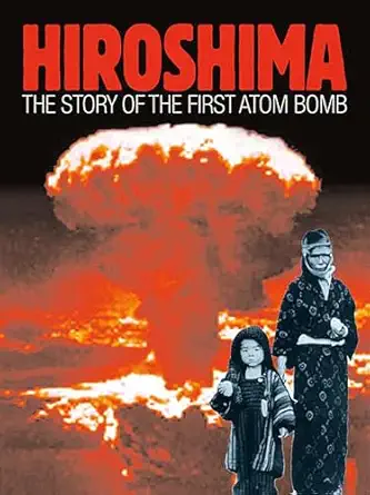 hiroshima the story of the first atom bomb 1st edition clive a lawton 0763622710, 978-0763622718