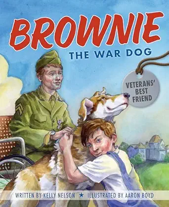 brownie the war dog veteransa best friend 1st edition kelly nelson ,aaron boyd 1976600138, 978-1976600135