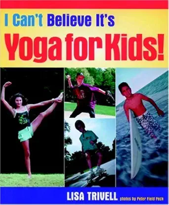 i cant believe its yoga for kids 1st edition lisa trivell ,peter field peck 1578260442, 978-1578260447