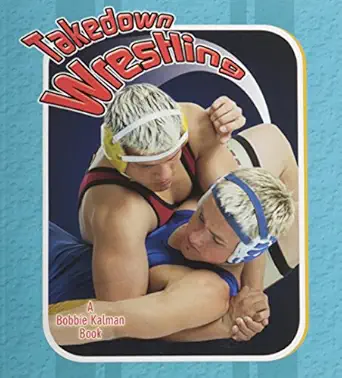 takedown wrestling 1st edition robin johnson 0778731820, 978-0778731825