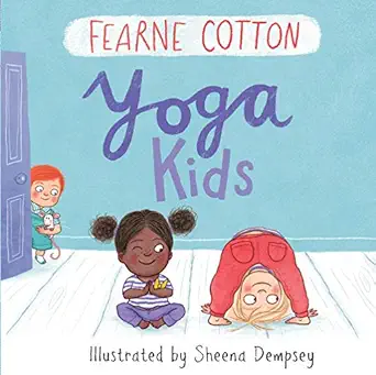 yoga kids 1st edition fearne cotton ,sheena dempsey 1438050305, 978-1438050300