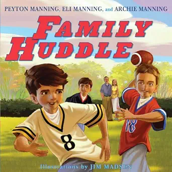 family huddle 1st edition peyton manning ,eli manning ,archie manning ,jim madsen 0545153778, 978-0545153775