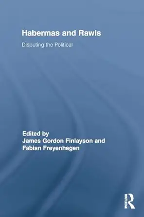 habermas and rawls 1st edition james gordon finlayson ,fabian freyenhagen 0415836557, 978-0415836555