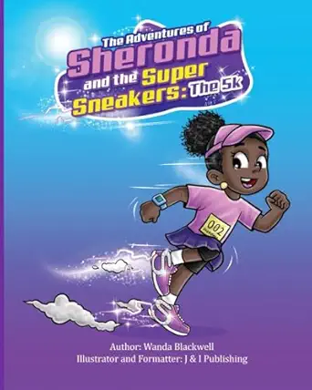 the adventures of sheronda and the super sneakers the 5k 1st edition wanda blackwell ,j i publishing llc