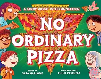no ordinary pizza a story about interconnection 1st edition sara marlowe ,philip pascuzzo 1614297061,